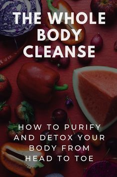 Whole Body Cleanse, Rewire Your Brain, Health Cleanse, Body Detoxification, Body Cleansing, Cleanse Detox