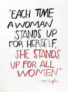 a handwritten poster with the words each time a woman stands up for herself she stands up for all women