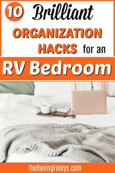 an orange and white photo with text overlay that reads 10 brilliant organization hacks for an rv bedroom