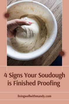 a person mixing dough in a bowl with the words 4 signs your suddough is finished proofing