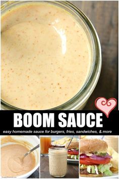 a collage of images showing how to make boom sauce for burgers, fries, sandwiches and more