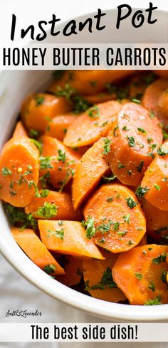 the best side dish for honey butter carrots in a white bowl with parsley on top