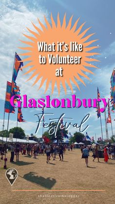 what it's like to volunteer at the glastonbury festival