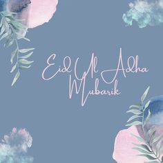 the words e & m alha mubarak are written in pink and blue watercolors