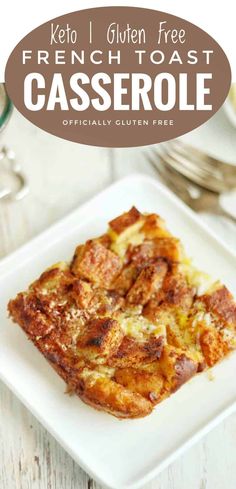 keto and gluten free french toast casserole on a white plate