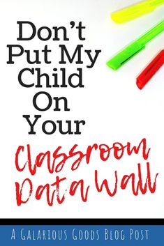 a book cover that reads, don't put my child on your classroom data wall