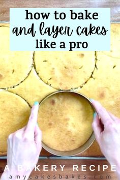 a person holding a cookie pan over a table with cookies on it and the words how to bake and layer cakes like a pro