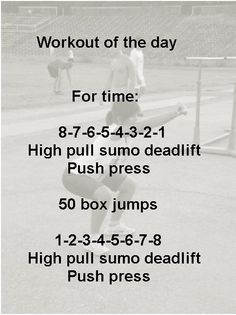 a man is doing an exercise with the words'workout of the day for time 8 - 6 - 4 - 3 - 2 - 1 high pull sumo deadlift push press press