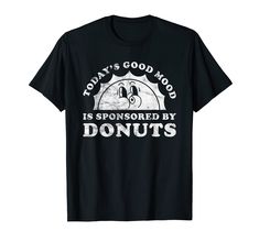 PRICES MAY VARY. Solid colors: 100% Cotton; Heather Grey: 90% Cotton, 10% Polyester; All Other Heathers: 50% Cotton, 50% Polyester Imported Pull On closure Machine Wash This sarcastic retro vintage donut design is perfect for men, women, boys or girls Today's good mood is sponsored by donuts Lightweight, Classic fit, Double-needle sleeve and bottom hem Cream T Shirt, Ice Cream Design, Cream Design, Vintage Ice Cream, Vintage Cookies, Cookie Designs, Vintage Humor, Just Kidding, Good Mood