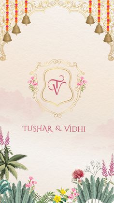 the wedding card is decorated with pink flowers and gold trimmings, which reads tushar & vidh