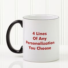 a black and white coffee mug with the words 4 lines of any personalization you choose