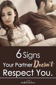 a man and woman sitting on a couch with the text 6 signs your partner doesn't respect you