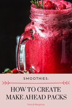 raspberry smoothie in a mason jar with text overlay that reads smoothies how to create make ahead packs