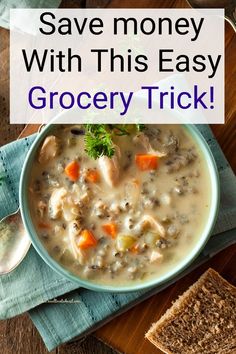 a bowl of chicken and vegetable soup with text overlay saying save money with this easy grocery trick