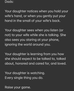 a poem written in black and white with the words, your daughter notices when you hold your wife's hand