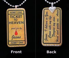 two pendants with words on them that say ticket to heaven and jesus admit one