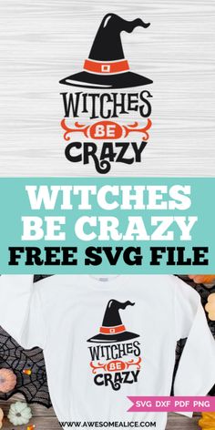 witches be crazy svg file for cricut, silhouettes and t - shirts