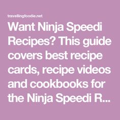 the text reads want ninja speed recipes? this guide covers best recipe cards, recipe videos and cookbooks for the ninja speed r