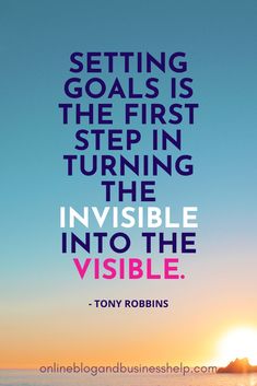 the sun is setting and there is a quote on it that says, setting goals is the first turn turning the invisible into the visible