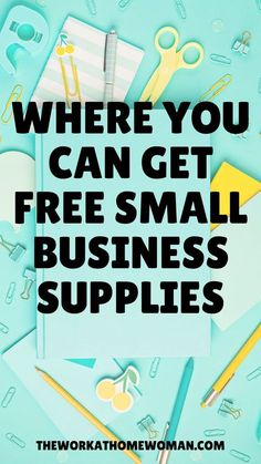 the words where you can get free small business supplies on a blue background with office supplies