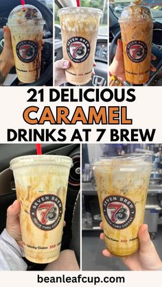 there are pictures of different drinks in the car with text overlay that reads, 21 delicious caramel drinks at 7 brew