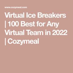 the text virtual ice breakers 10 best for any virtual team in 2012 / cozymeal