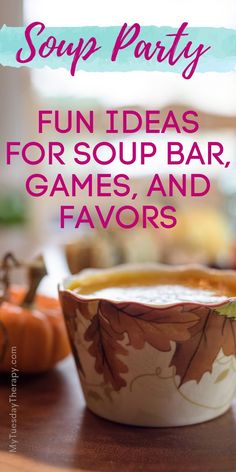 soup party fun ideas for soup bar, games and favors