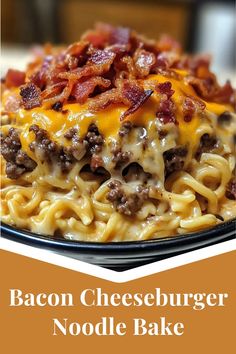 bacon cheeseburger noodle bake on a plate with the title above it