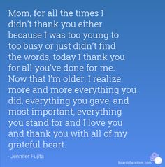 a poem that reads mom, for all the times i didn't thank you either because