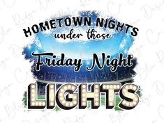 Hometown Nights Under Friday Night Lights Direct To Film (DTF) Transfer BluRidgeDesignCo Loyalty Rewards Program, Loyalty Rewards, Cool Sleeves, Friday Night Lights, Direct Lighting, Rewards Program, Monday Night, Football Mom, First Game