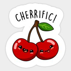 two cherries with faces and the words,'cherries are here'on them