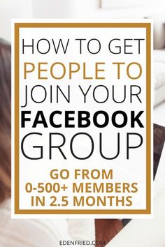 a woman on her laptop with the text how to get people to join your facebook group go from 0 - 500 + members in 2 5 months