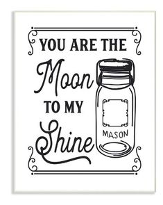 you are the moon to my shine print on a white background with black lettering and a mason jar