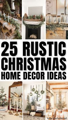 the cover of 25 rustic christmas home decor ideas, including trees and candles on mantles