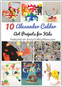 collage of art projects for kids with text overlay that reads 10 alexnader caler art projects for kids featured on artsy craftsy moms