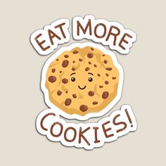 a sticker that says eat more cookies