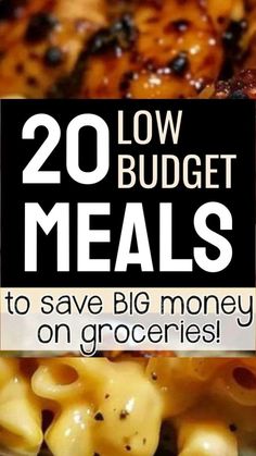 the words 20 low budget meals to save big money on groceries are overlaid with images of pasta and chicken