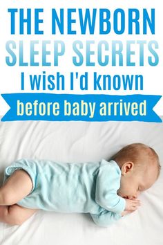 a baby sleeping on top of a bed with the words, the newborn sleep secrets i wish'd known before baby arrived