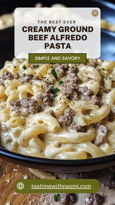 the best ever creamy ground beef alfredo pasta recipe with simple and savory sauce