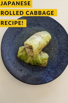 a plate with some food on it and the words japanese rolled cabbage recipe written below