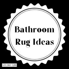 the bathroom rug ideas logo is shown in black and white, with an oval shape