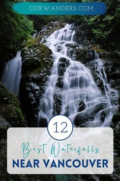 waterfall with text overlay that reads, best waterfalls near vancouver