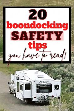 an rv with the words 20 boondocking safety tips you have to read on it