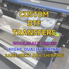 an image of a printer machine with the words custom dtf transferers wholesale prices high quality prints same / next day shipping