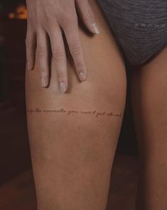 Thigh Script Tattoo, Feminine Thigh Tattoos, Simple Leg Tattoos, Thigh Tattoo Ideas, Small Thigh Tattoos, Thigh Tattoo Quotes, Cute Thigh Tattoos, Girl Thigh Tattoos