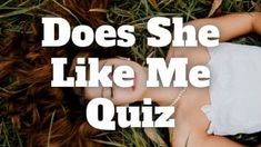 Does She Like Me Quiz Do I Like Her, Flirty Emojis, Signs She Likes You, Girl Test, 30 Questions