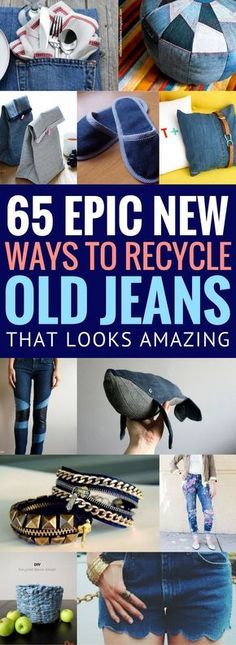 the cover of 65 epic new ways to recycle old jeans that looks amazing