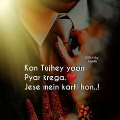 a man in a suit and tie is holding his hands together with the words, kon tuhley yeon pyar kega jes main kari hon