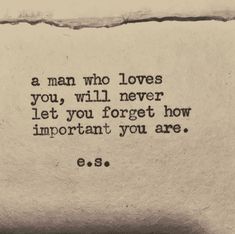 an old typewriter with the words, a man who loves you will never let you forget how important you are