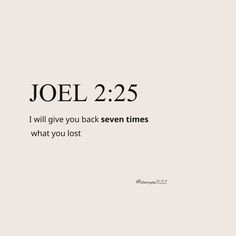 a white background with the words joel 22 25 i will give you back seven times what you lost